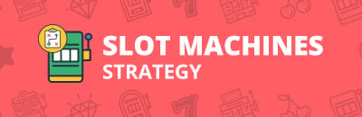 slot machines strategy